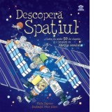 Descopera Spatiul. Carte cu peste 50 de clapete si o brosura cu Hartile cerului - Katie Daynes, Peter Allen