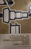 UTILAJUL SI TEHNOLOGIA PRELUCRARILOR PRIN ASCHIERE R GHILEZAN