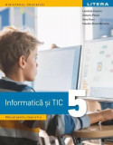 Manual. Informatică și TIC. Clasa a V-a - Paperback brosat - Claudia-Elena Mitrache, Luminița Ciocaru, Oana Rusu, Ștefania Penea - Litera