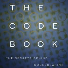 The Code Book: How to Make It, Break It, Hack It, Crack It