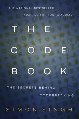 The Code Book: How to Make It, Break It, Hack It, Crack It foto