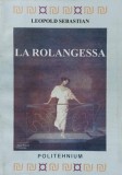 LA ROLANGESSA. POEZII-LEOPOLD SEBASTIAN-235896