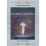 LA ROLANGESSA. POEZII-LEOPOLD SEBASTIAN-235896
