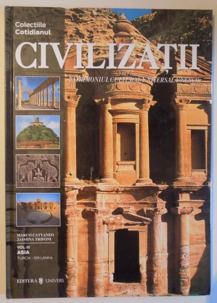 CIVILIZATII, PATRIMONIUL CULTURAL UNIVERSAL UNESCO, ASIA, VOL. III de MARCO CATTANEO, JASMINA TRIFONI , 2004