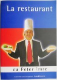 La restaurant cu Peter Imre - Biografii, Carte Beletristica