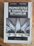 Proprietatile si tehnologia betoanelor - Ion Ionescu / R4P1S