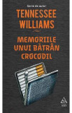 Memoriile unui batran crocodil - Tennessee Williams, 2020