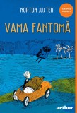 Vama fantomă | paperback - Norton Juster