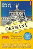 Limba germană. Simplu și eficient (Ediţia a XVIII‑a, cu texte noi) - Paperback brosat - Orlando Balaş - Polirom