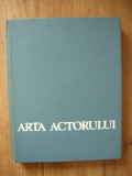 ARTA ACTORULUI - volumul I - cu autograf - 1970