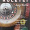 MOARTEA RULETEI. SECOLUL XX - ERA CAZINOURILOR. SLABICIUNILE RULETEI. LECTII SPECIALE. REGULILE JOCULUI. RO-245806
