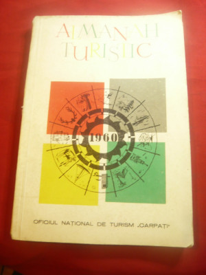 Almanah Turistic 1960 cu 3 Anexe - Harti ,Cuvant Inainte- Tudor Arghezi , 208pag foto