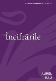 &Icirc;ncifrările - Paperback brosat - Aurel Rau - Cartea Rom&acirc;nească | Art