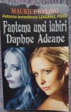 MAURICE BARING - FANTOMA UNEI IUBIRI, DAPHNE ADEANE, 2015, 340 pag stare f buna