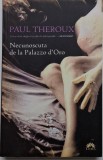 Necunoscuta de la Palazzo d&#039;Oro &ndash; Paul Theroux
