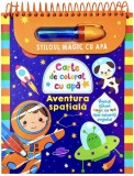 Aventura spațială - Stiloul magic cu apă - Hardcover - Flamingo