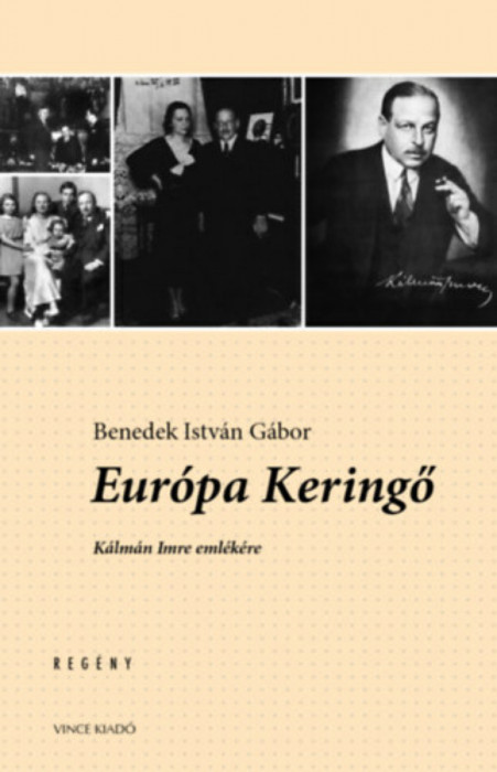 Eur&oacute;pa Keringő - K&aacute;lm&aacute;n Imre eml&eacute;k&eacute;re - Benedek Istv&aacute;n G&aacute;bor