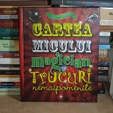 JOE FULLMAN - CARTEA MICULUI MAGICIAN : TRUCURI NEMAIPOMENTE , 2009 *