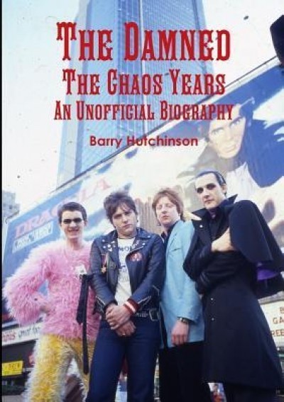 The Damned - The Chaos Years: An Unofficial Biography