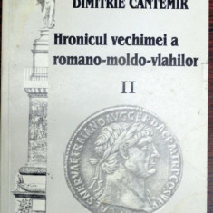 HRONICUL VECHIMEI ROMANO MOLDO VLAHILOR - DIMITRIE CANTEMIR vol.2