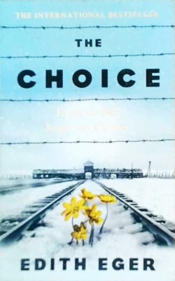 Edith Eger - The Choice. Even in hell hope can flower foto