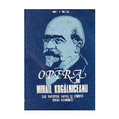 Opera lui Mihail Kogalniceanu sub raportul faaptei si gindirii social-economice