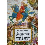 SAGEATA DE AUR SI POTIRUL VRAJIT-CHRISTIAN PINEAU-237227
