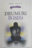 DRUMURI IN INDIA de EMIL RATIU , MAHATMA - MARELE SUFLET , 2017