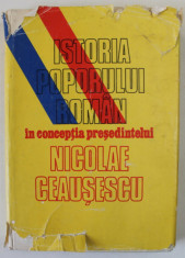 ISTORIA POPORULUI ROMAN IN CONCEPTIA PRESEDINTELUI NICOLAE CEAUSESCU , 1988 foto