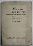 MICHAEL DER TAPFERE IM LICHTE DES ABENDLANDES ( MIHAI VITEAZUL IN LUMINA OCCIDENTULUI ) von C. GOLLNER , 1943 , TEXT IN LIMBA GERMANA *