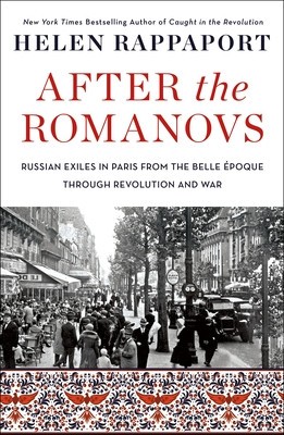 After the Romanovs: Russian Exiles in Paris from the Belle