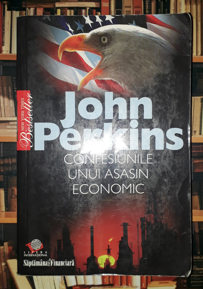 John Perkins - Confesiunile unui asasin economic | arhiva Okazii.ro