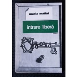 Maria Mailat - Intrare liberă (schițe și povestiri)