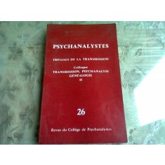 PSYCHANALYSTES. IMPASSE DE LA TRANSMISSION *REVISTA DE PSIHOLOGIE NR.26, TEXT IN LIMBNA FRANCEZA)