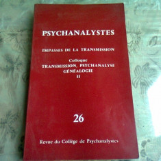 PSYCHANALYSTES. IMPASSE DE LA TRANSMISSION *REVISTA DE PSIHOLOGIE NR.26, TEXT IN LIMBNA FRANCEZA)