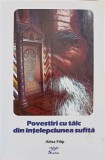 Povestiri cu Talc din Intelepciunea Sufita - Alina Filip, Sophia, 1999, Filosofie Sufi, Carte in Romana