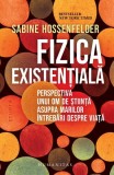 Fizica existenţială - Paperback brosat - Humanitas