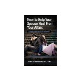 How to Help Your Spouse Heal from Your Affair