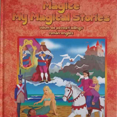 POVESTILE MELE MAGICE, MY MAGICAL STORIES, VOLUM BILINGV ROMAN-ENGLEZ-DIANA TAUTAN