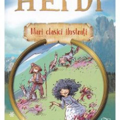 Heidi. Mari clasici ilustrati - Johanna Louise Spyri