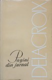 PAGINI DIN JURNAL - DELACROIX - Album Arta, Editura MERIDIANE 1965, 222 pagini, Coperta Necartonata (Paperback), Limba Romana