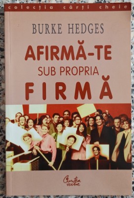 Afirma-te sub propria firma - Burke Hedges foto