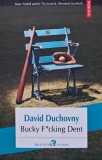 Bucky F*cking Dent - David Duchovny - Polirom, 2016, Brosata, 280 Pagini. Stare Foarte Buna