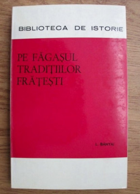 Pe fagasul traditiilor fratesti / L. Banyai foto