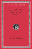 City of God. Volume I | Augustine, Harvard University Press