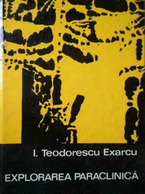 Explorarea Paraclinica - I. Teodorescu Exarcu ,284313 foto