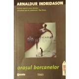 Orasul borcanelor - 2011 - Arnaldur Indridason ($C47)