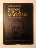 V. Malinschi - Profesorul Virgil Madgearu (1887-1940) - contribuții la dezvoltarea g&acirc;ndirii economice (850 ex.)