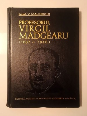 V. Malinschi - Profesorul Virgil Madgearu (1887-1940) - contribuții la dezvoltarea g&amp;acirc;ndirii economice (850 ex.) foto