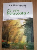 Ce este Naturopatia? - Pierre Valentin Marchesseau, biolog : 2018